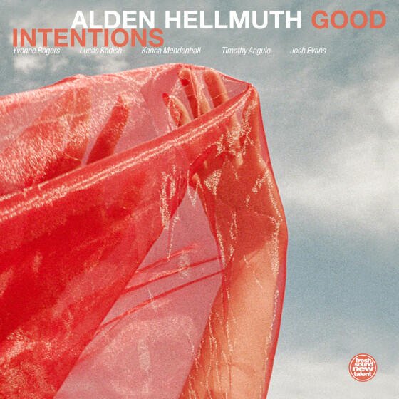 ALDEN HELLMUTH | Good Intentions ALDEN HELLMUTH | Good Intentions